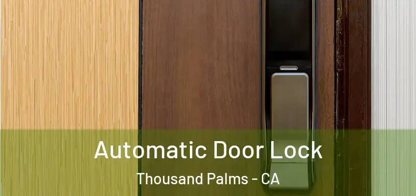 Automatic Door Lock Thousand Palms - CA