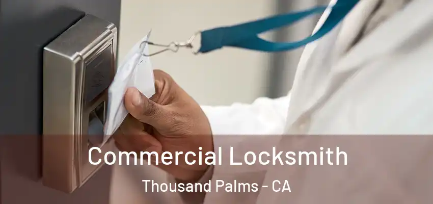 Commercial Locksmith Thousand Palms - CA
