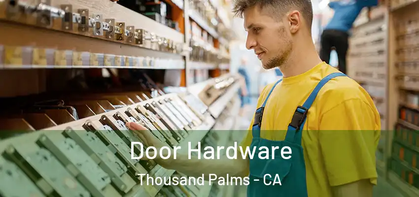 Door Hardware Thousand Palms - CA