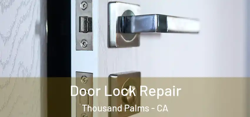 Door Lock Repair Thousand Palms - CA