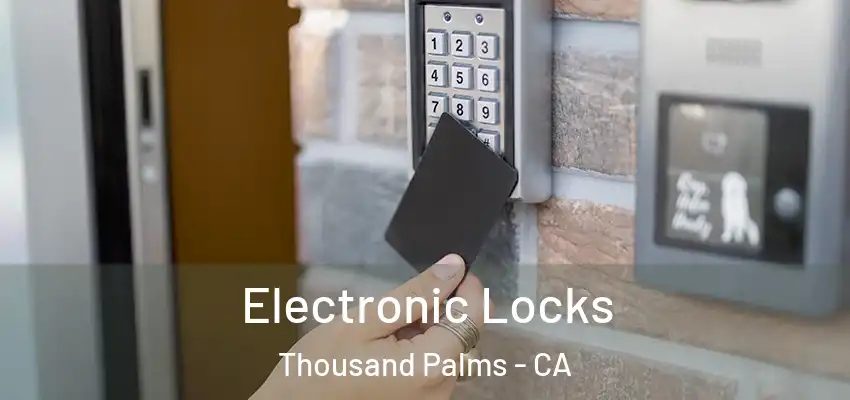 Electronic Locks Thousand Palms - CA