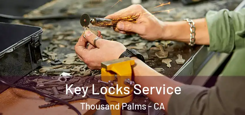 Key Locks Service Thousand Palms - CA