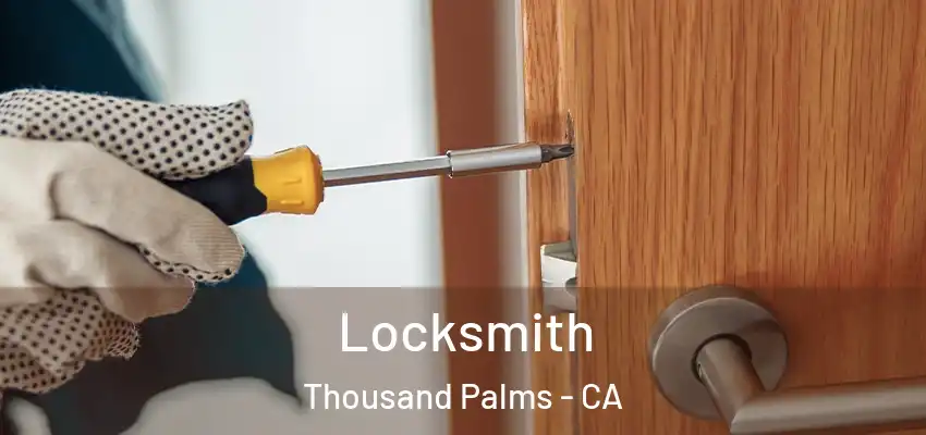 Locksmith Thousand Palms - CA