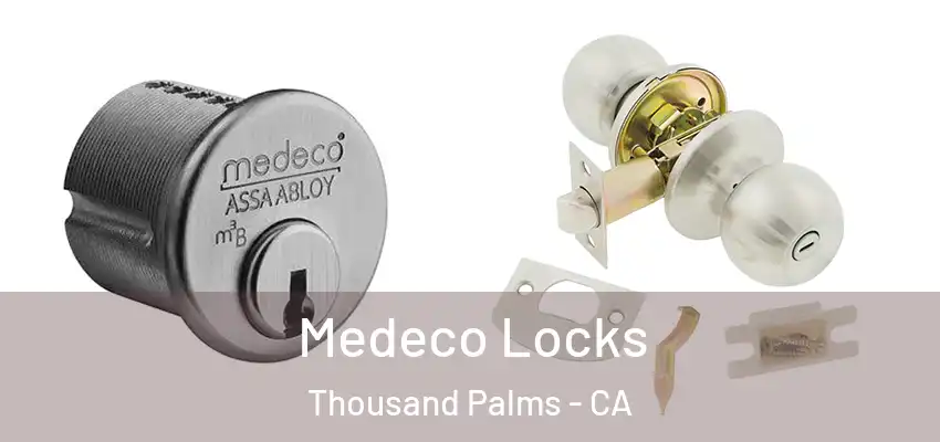  Medeco Locks Thousand Palms - CA