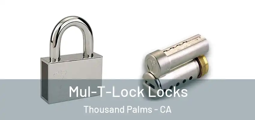 Mul-T-Lock Locks Thousand Palms - CA