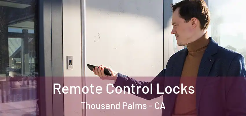 Remote Control Locks Thousand Palms - CA