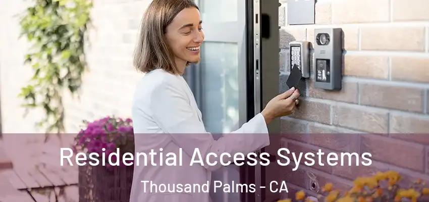 Residential Access Systems Thousand Palms - CA