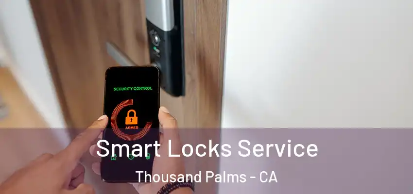 Smart Locks Service Thousand Palms - CA